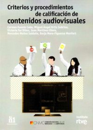 Libro Criterios y procedimientos de calificación de contenidos audiovisuales : en busca de un modelo eficaz de protección de los menores y de información de 