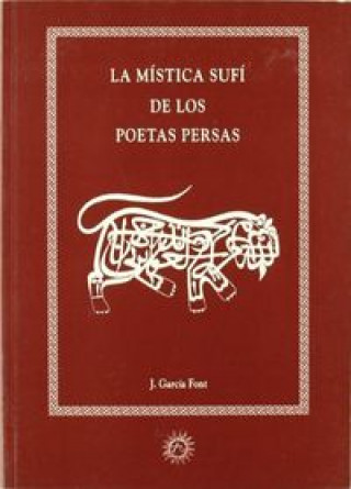 Книга La mística sufí de los poetas persas Juan García Font