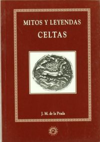 Kniha Mitos y leyendas celtas Manuel de la Prada y Gómez del Castillo