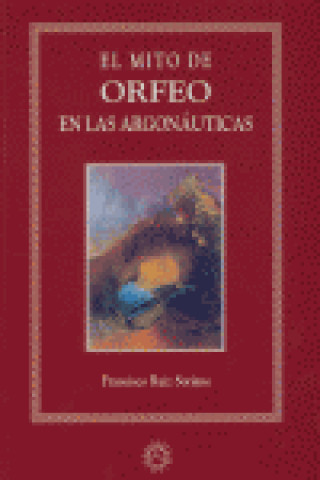 Book El mito de Orfeo en las argonáuticas Francisco Ruiz Soriano