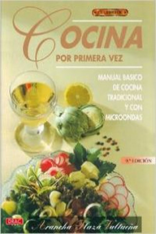 Carte Cocina por primera vez : manual básico de cocina tradicional y con microondas ARANCHA PLAZA VALTUEÑA