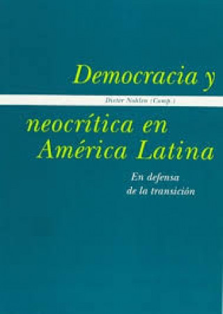 Книга Democracia y neocrítica en América Latina : en defensa de la transición 