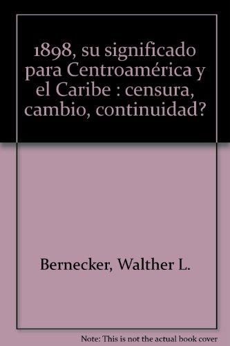 Carte 1898, su significado para Centroamérica y el Caribe : censura, cambio, continuidad? 