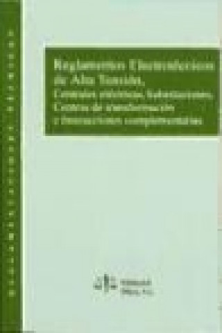 Книга Reglamentos electrotécnicos de alta tensión, centrales eléctricas, subestaciones, centros de transformación e instrucciones complementarias 