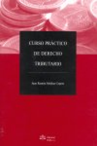 Kniha Curso práctico de derecho tributario : supuestos prácticos de derecho tributario Juan Ramón Medina Cepero
