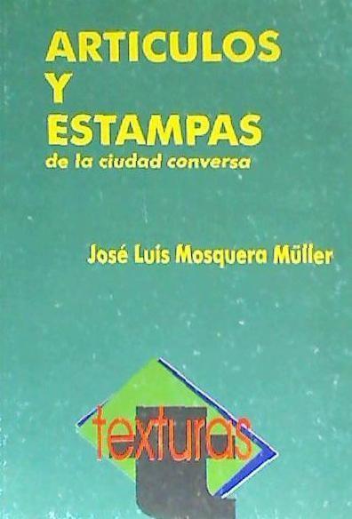 Kniha Artículos y estampas José Luis Mosquera Müller