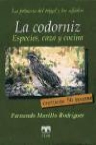 Kniha La codorniz : especies, caza y cocina Fernando Murillo Rodríguez