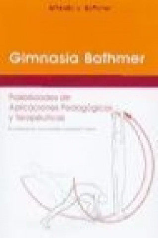 Książka La gimnasia Bothmer : posibilidades de aplicaciones pedagógicas y terapéuticas Alheidis von Bothmer