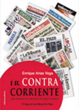 Livre Ir contra corriente : una mirada al mundo en que vivimos Enrique Arias Vega