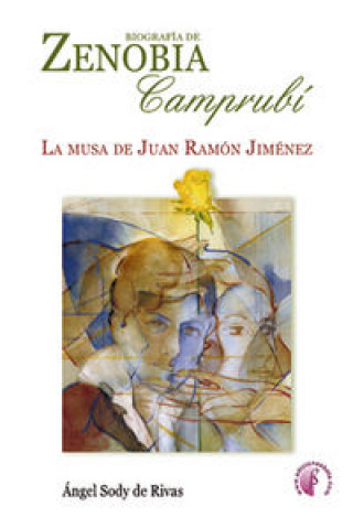 Carte Biografía de Zenobia Camprubí : la musa de Juan Ramón Jiménez Ángel Sody de Rivas