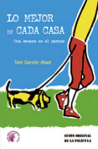 Buch Lo mejor de cada casa : una semana en el parque : guión original de la película Toni Garzón Abad