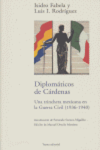 Kniha Diplomáticos de Cárdenas : una trinchera mexicana en la guerra civil (1936-1940) Isidro Fabela