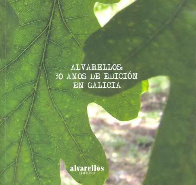 Libro Alvarellos : 30 anos de edición en Galicia : homenaxe a Enrique Alvarellos Iglesias Enrique Alvarellos