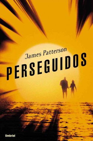 Kniha Perseguidos = Lifeguard James Patterson