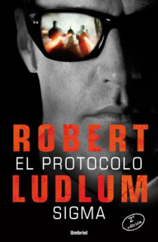 Könyv Protocolo SIGMA, El Robert Ludlum