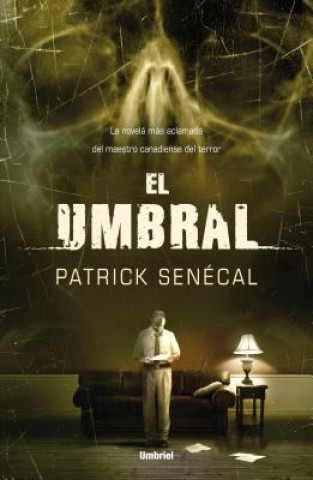 Carte El Umbral = The Threshold Patrick Senecal