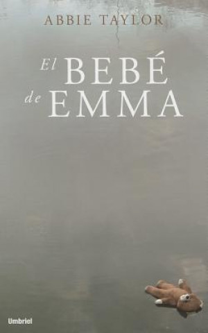 Kniha El Bebe de Emma = Emma's Baby Abby Taylor