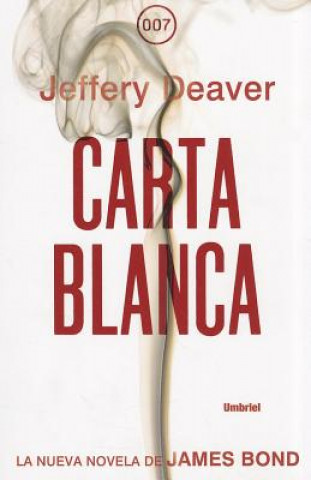 Könyv Carta Blanca = Carte Blanche Jeffery Deaver