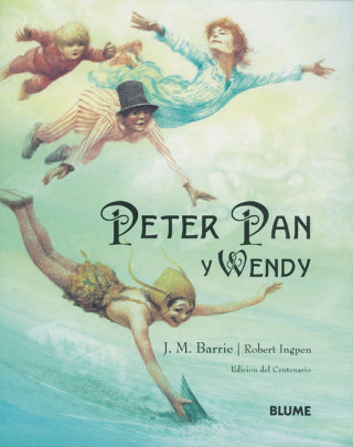 Könyv Peter Pan y Wendy: Edicion del Centenario James Matthew Barrie
