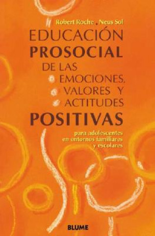 Buch Educación prosocial de las emociones, valores y actitudes positivas Roberto Roche Olivar