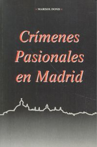 Livre Crímenes pasionales de Madrid Marisol Donis Serrano