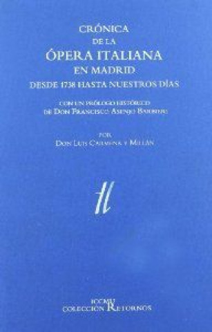 Könyv Crónica de la ópera italiana en Madrid : desde 1738 hasta nuestros días Luis Carmena y Millán