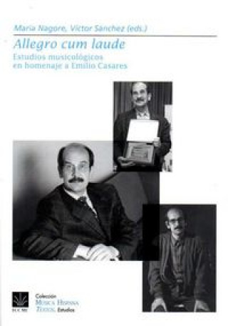 Könyv Allegro Cum Laude: Estudios Musicológicos en homenaje a Emilio Casares 