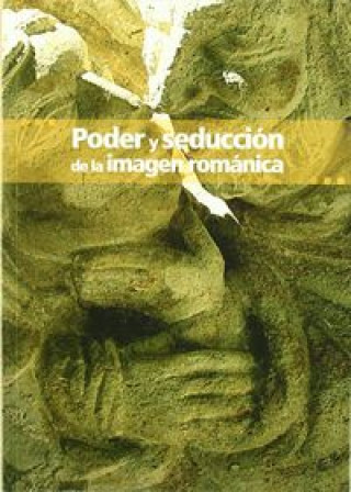 Kniha Poder y seducción de la imagen románica 