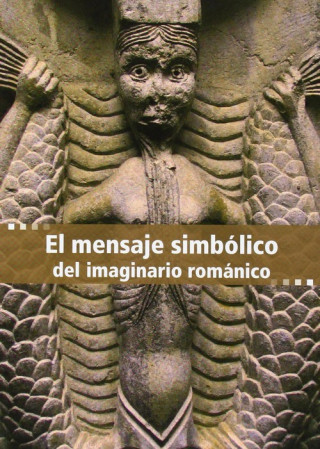 Könyv El mensaje simbólico del imaginario románico 