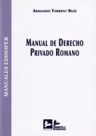 Kniha Manual de derecho privado romano Armando Torrent Ruiz