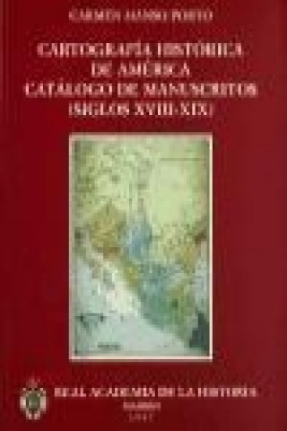 Carte Cartografía de América, catálogo de manuscritos (siglos XVIII-XIX) Carmen Manso Porto