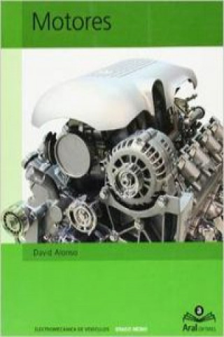 Könyv Motores, electromecánica de vehículos, ciclo formativo de grado medio DAVID ALONSO PELAEZ