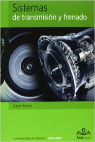 Книга Sistemas de transmisión y frenado, electromecánica de vehículos, ciclo formativo grado medio David Alonso Peláez