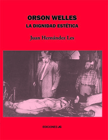 Книга Orson Welles : la dignidad estética Juan Hernández Les