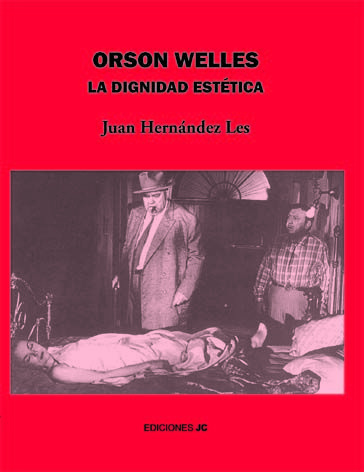 Kniha Orson Welles : la dignidad estética Juan Hernández Les