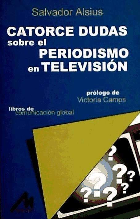 Carte Catorce dudas sobre el periodismo en televisión Salvador Alsius