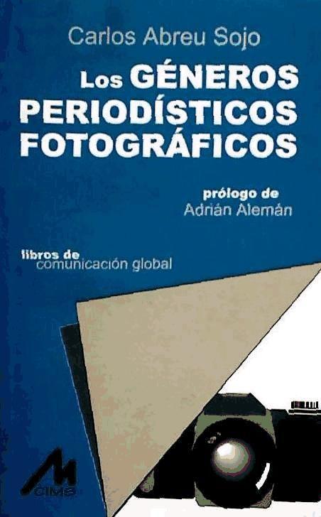 Kniha Los géneros periodísticos fotográficos Carlos Abreu Sojo