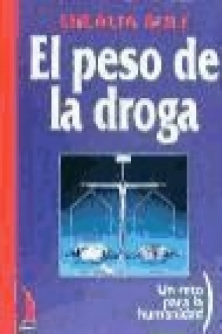 Kniha El peso de la droga : un reto para la humanidad 