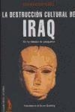 Könyv La destrucción cultural de Irak : un testimonio de posguerra Fernando Báez