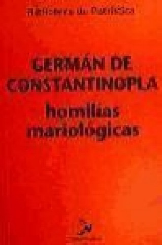 Kniha Homilías mariológicas Santo Germán de Constantinopla