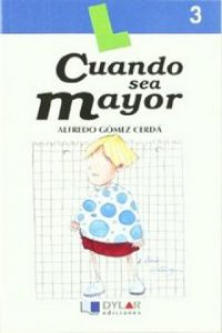 Könyv Cuando sea mayor 3 Alfredo Gómez Cerdá