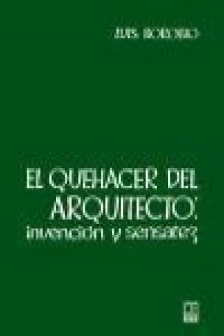 Livre El quehacer del arquitecto : invención y sensatez Luis Borobio