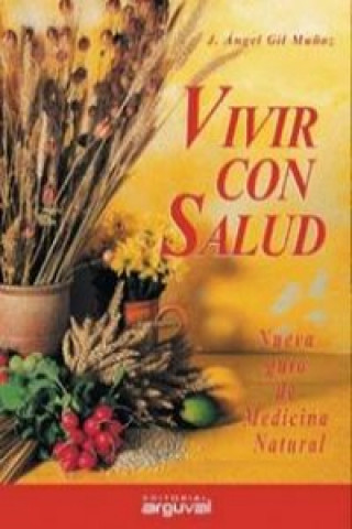 Книга Vivir con salud JESUS ANGEL GIL MUÑOZ