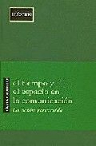 Książka El tiempo y el espacio en la comunicación : la razón pervertida Vicente Romano García