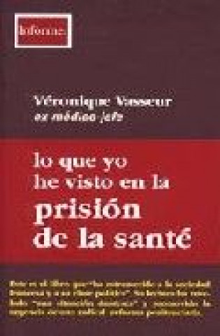 Knjiga Lo que yo he visto en la prisión de la Santé Véronique Vasseur