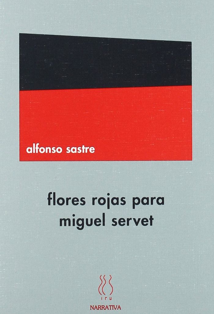 Könyv Flores rojas para Miguel Servet Alfonso Sastre