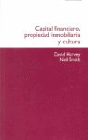 Könyv Capital financiero, propiedad inmobiliaria y cultura David Harvey