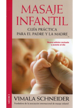 Könyv Masaje infantil : guía práctica para el padre y la madre VIMALA SCHNEIDER
