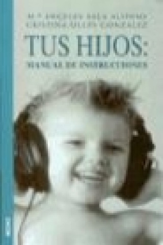 Kniha Tus hijos : manual de instrucciones Cristina Ollés González