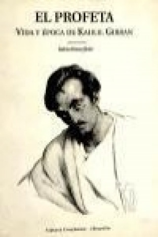 Buch El profeta: vida y época de Kahlil Gibran Vega
